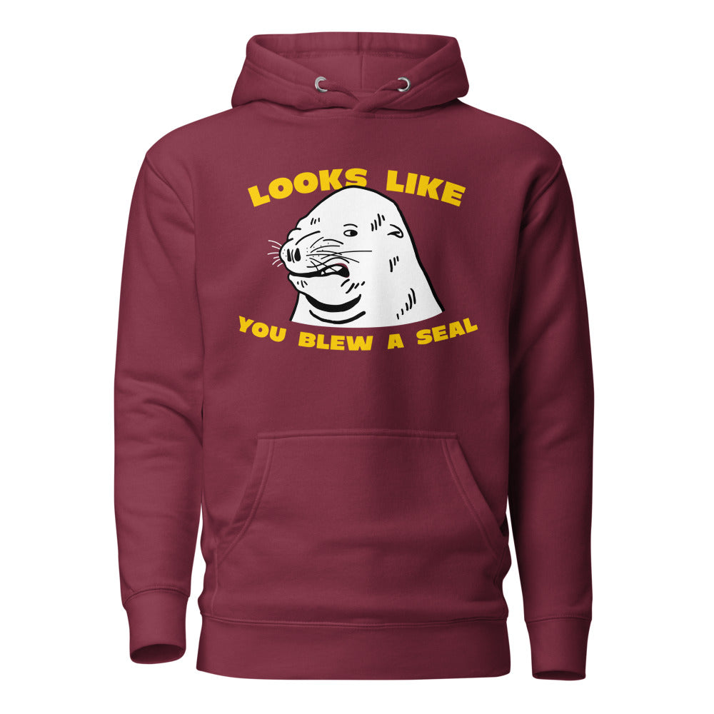 Looks Like You Blew A Seal Hoodie