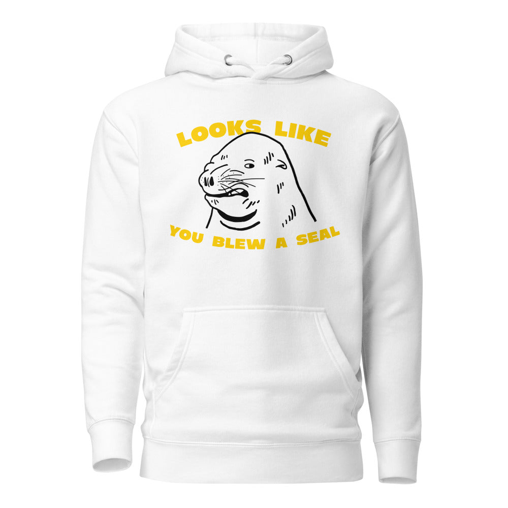 Looks Like You Blew A Seal Hoodie