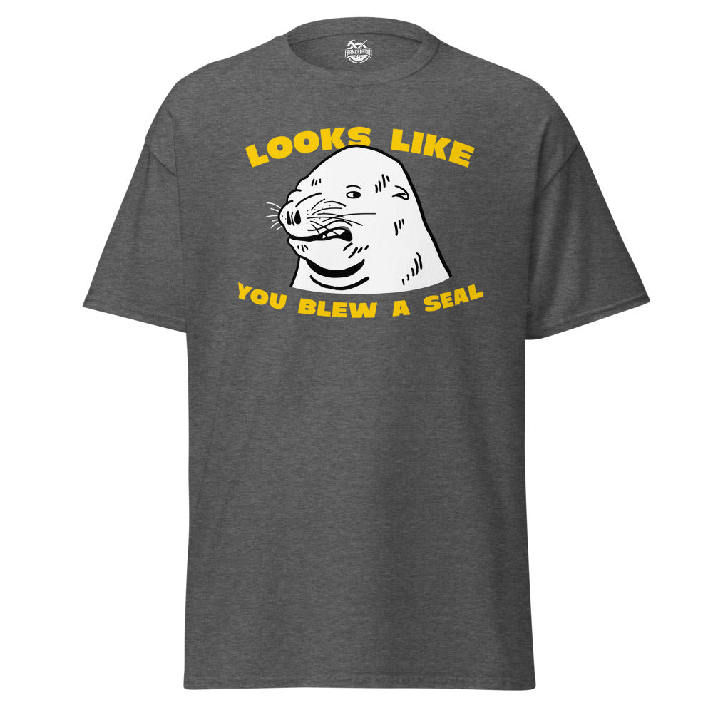 Looks Like You Blew A Seal T-Shirt