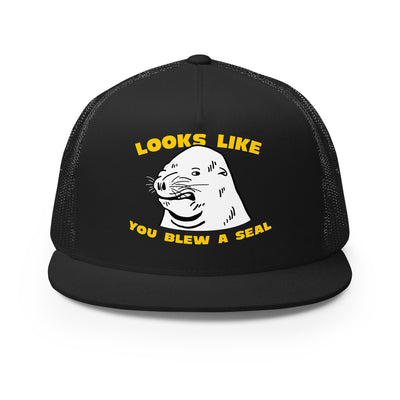 Looks Like You Blew A Seal Trucker Hat