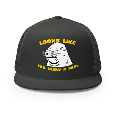 Looks Like You Blew A Seal Trucker Hat