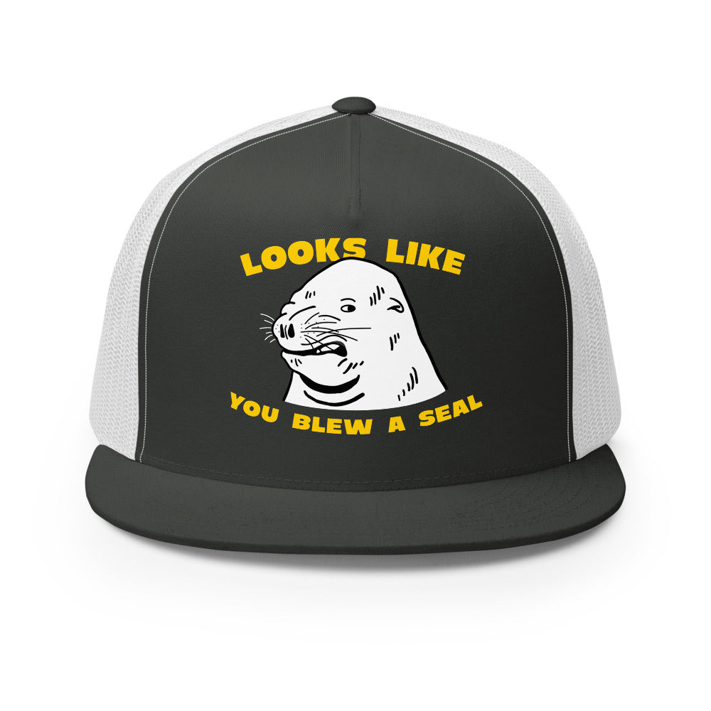 Looks Like You Blew A Seal Trucker Hat