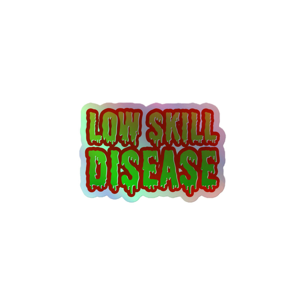 Low Skill Disease Holo Sticker