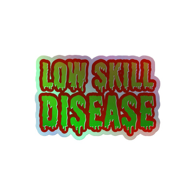 Low Skill Disease Holo Sticker