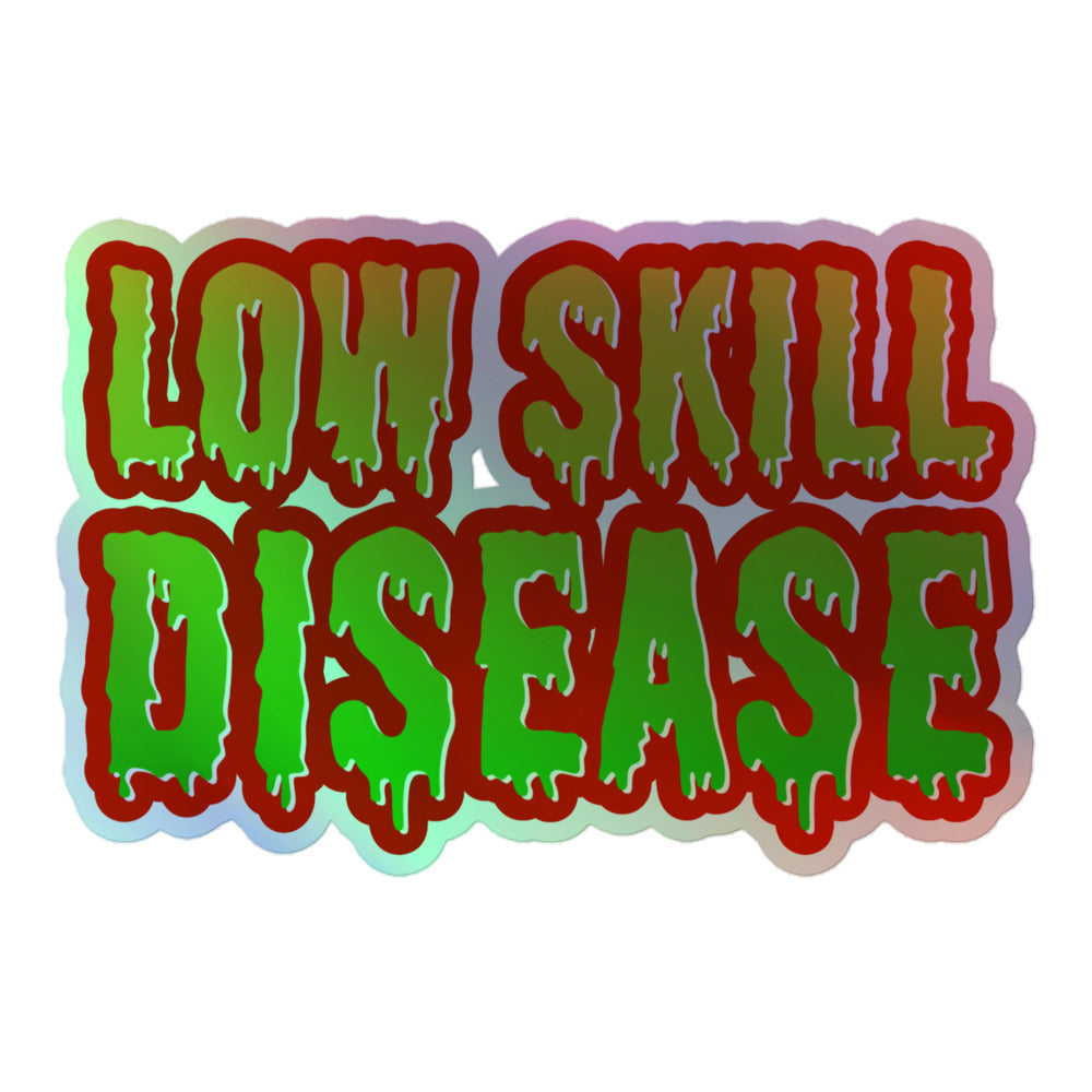Low Skill Disease Holo Sticker