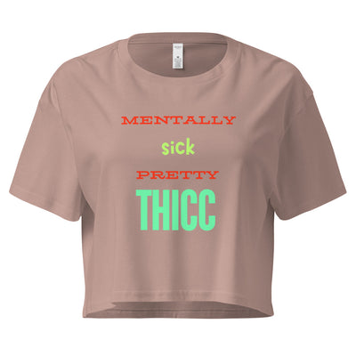 Mentally Sick Pretty Thicc Crop-Top