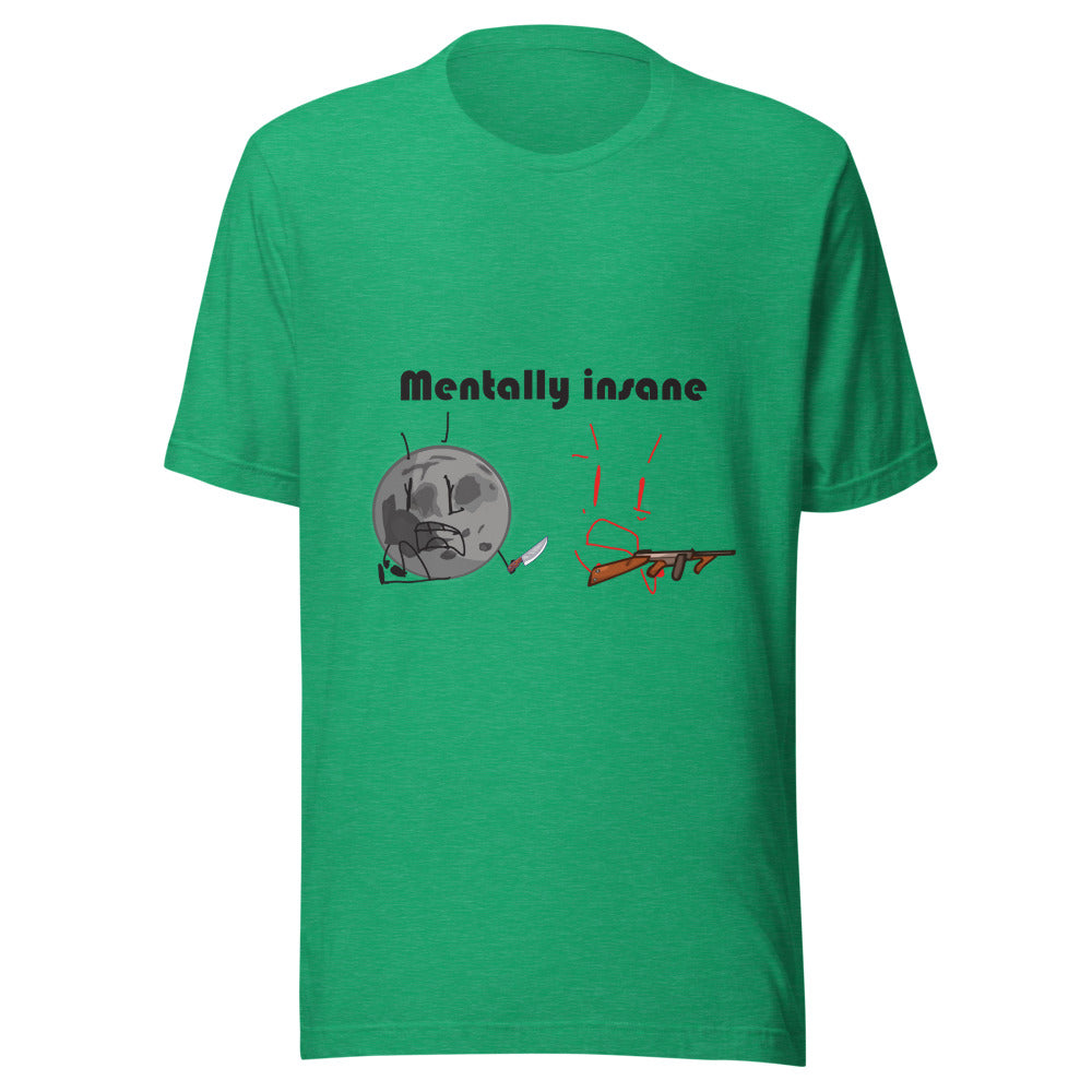 Mentally insane Insane Battle T-shirt