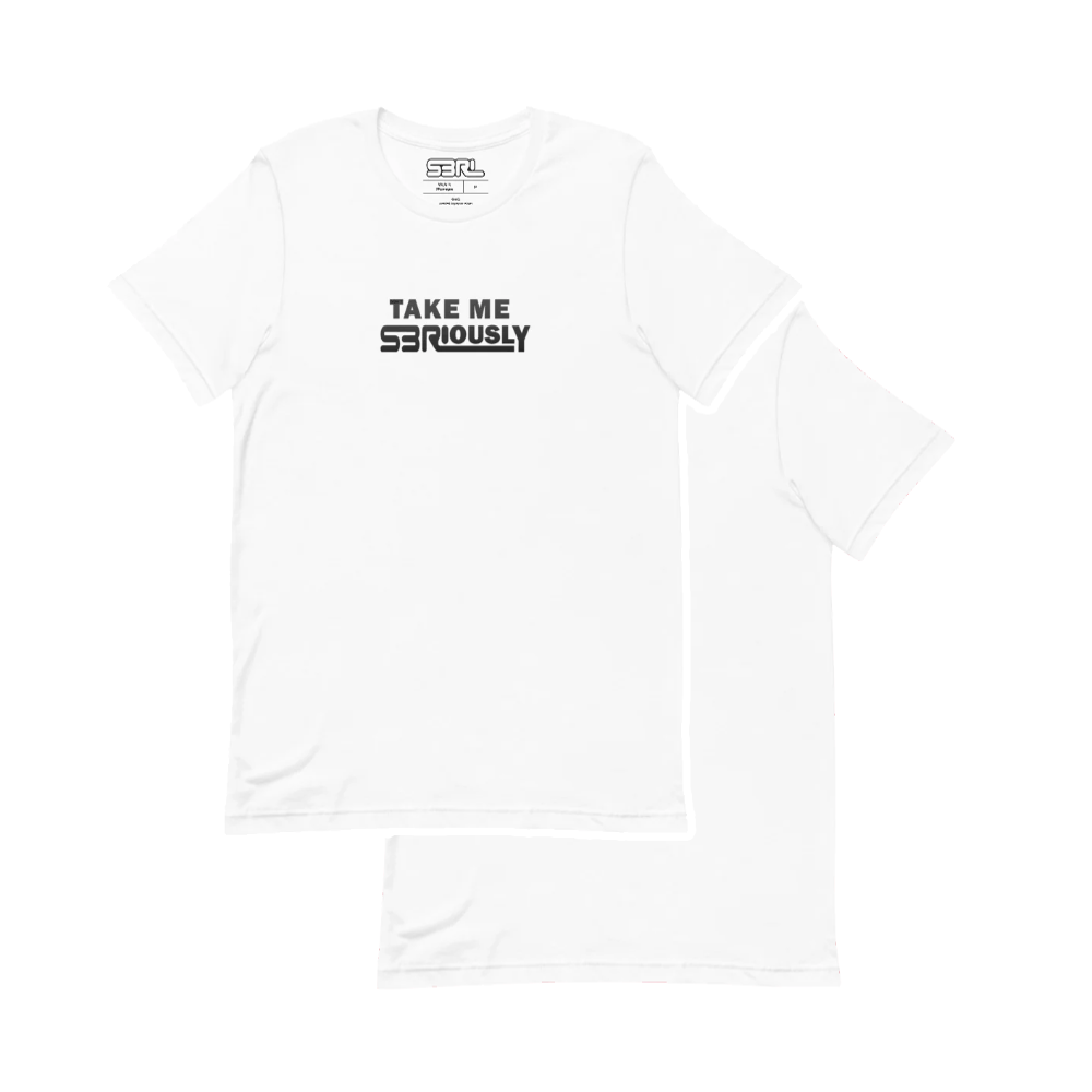 S3rl Dont Take Me S3riously Tee Crowdmade