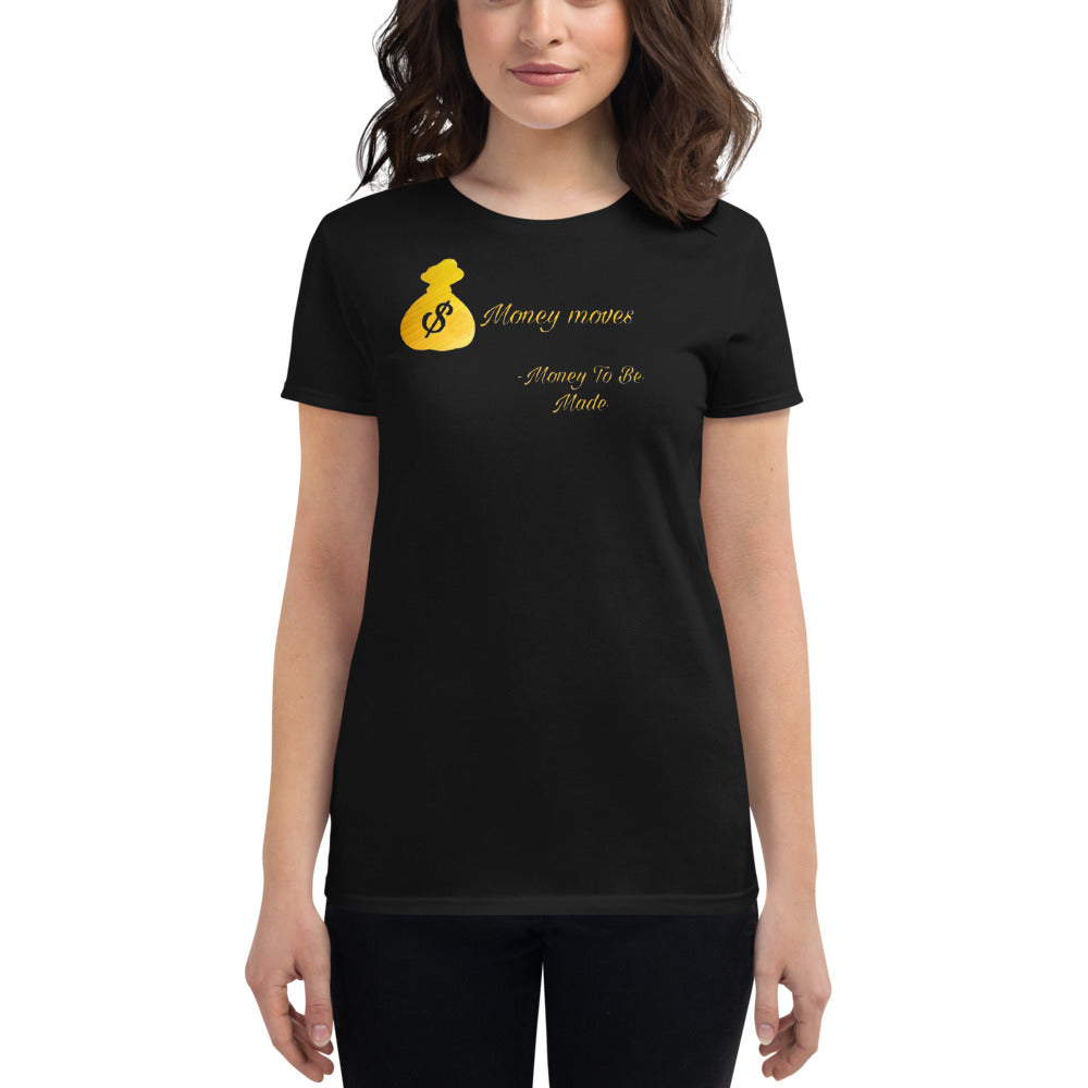 Money Moves Female T Shirt