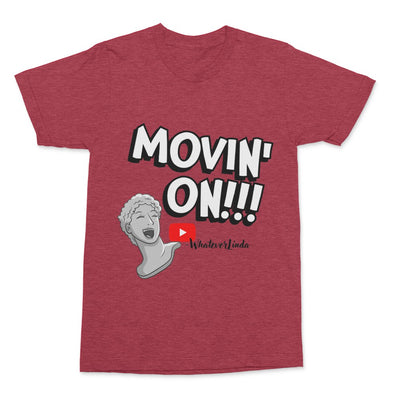 Movin' On T- Shirt