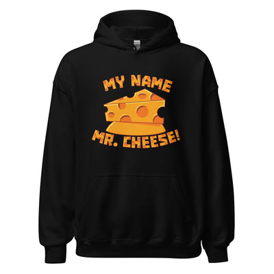 My Name Mr. Cheese Hoodie