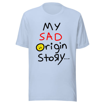 My Sad Origin Story T-Shirt
