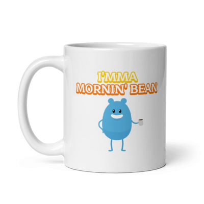 I'mma Mornin' Bean (Dimwit) - White Glossy Mug