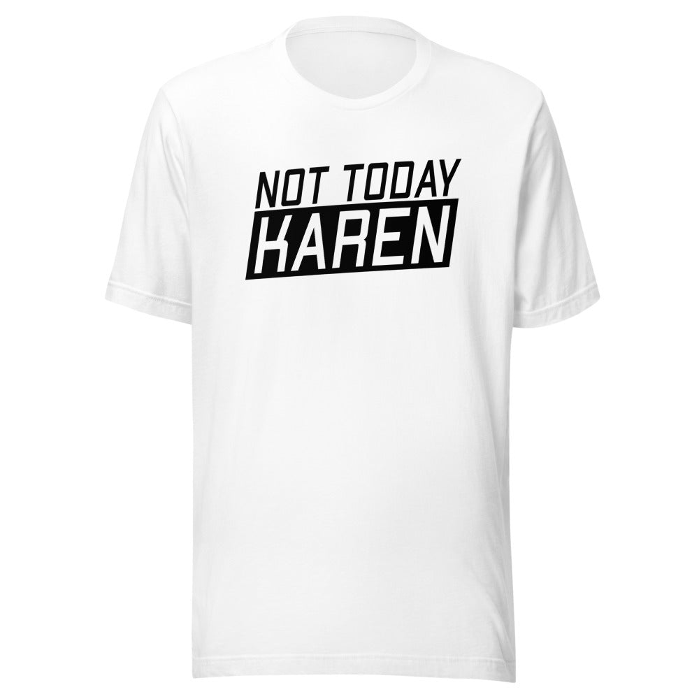 Not Today Karen Shirt
