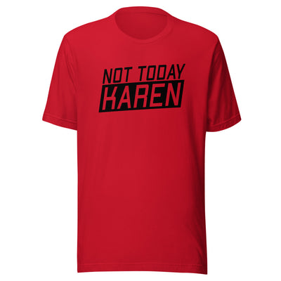 Not Today Karen Shirt