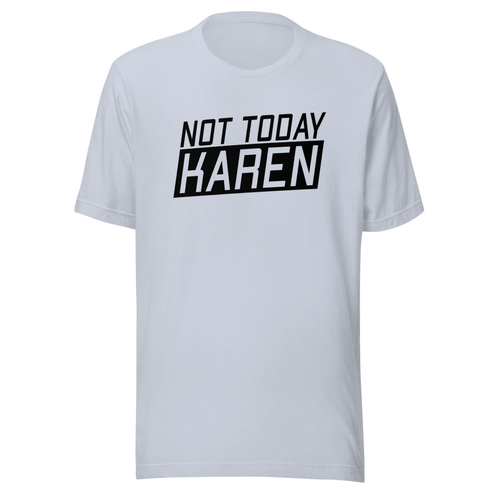 Not Today Karen Shirt