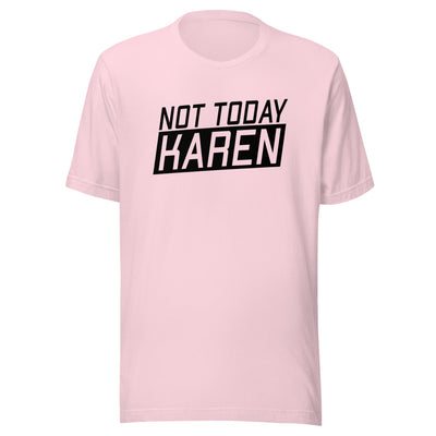 Not Today Karen Shirt