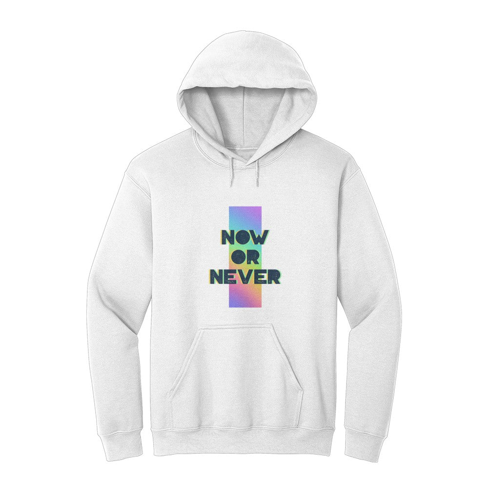 Now Or Never Hoodie