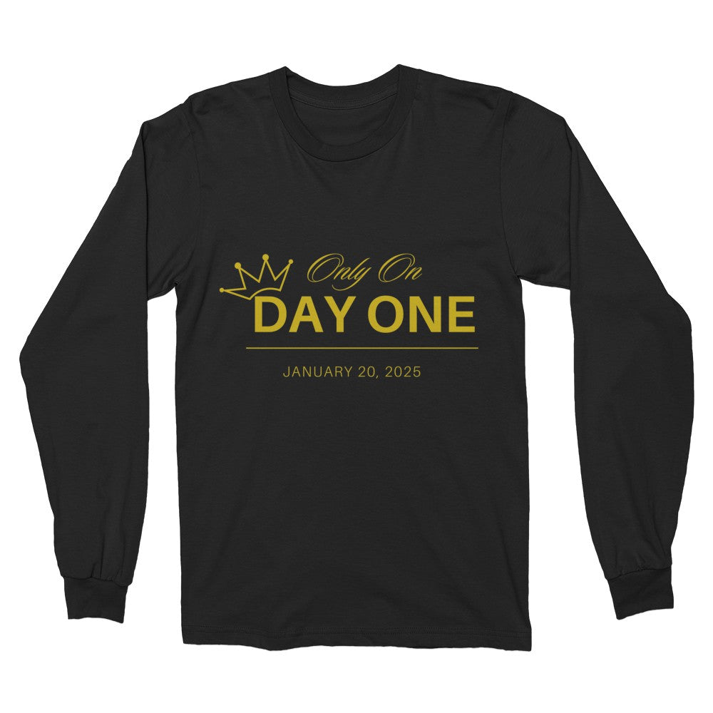 Only On Day One Long Sleeve