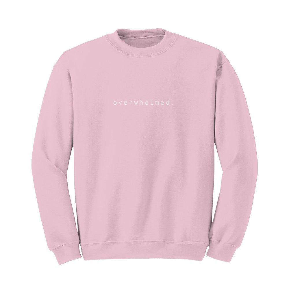 Overwhelmed Sweatshirt