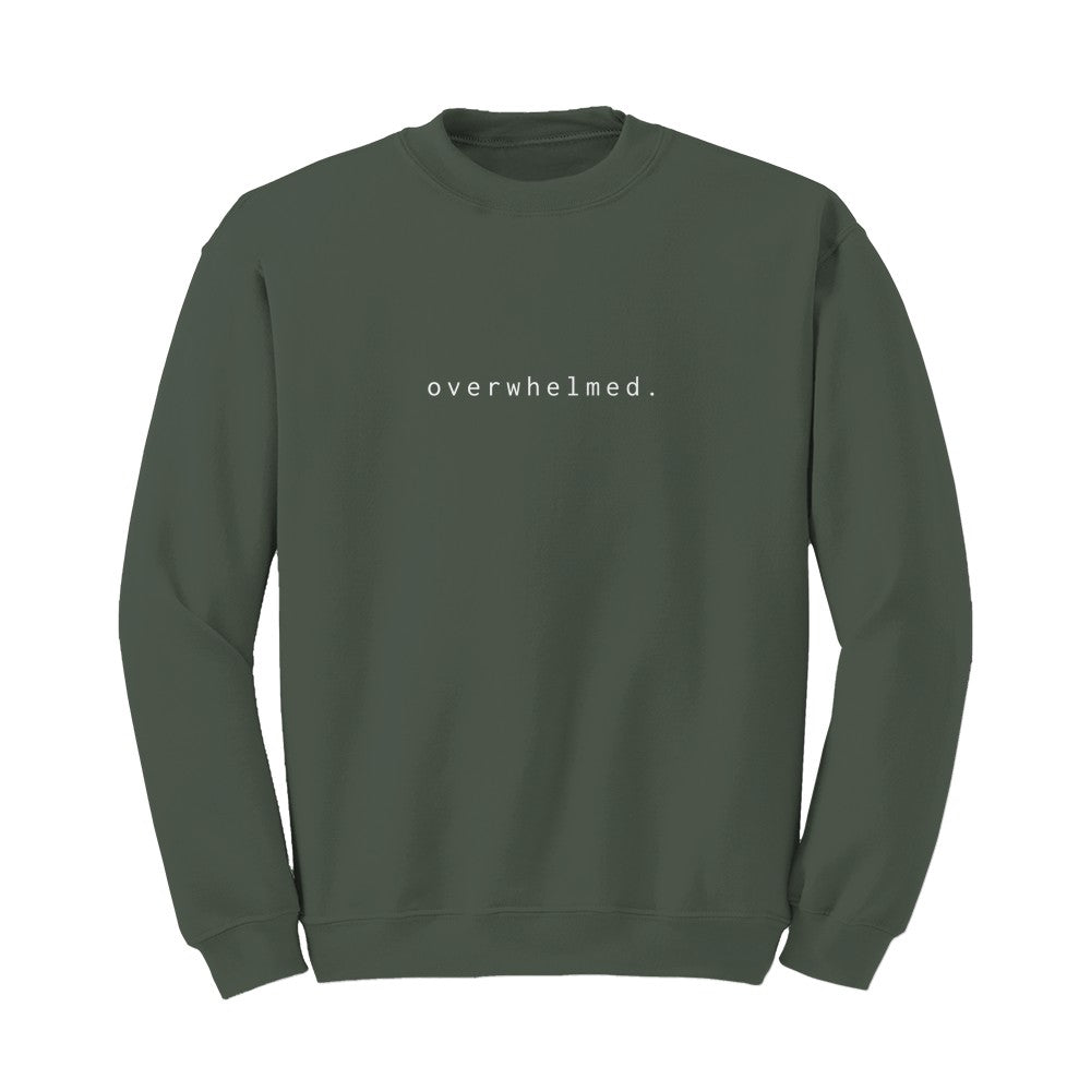 Overwhelmed Sweatshirt