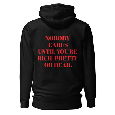 PARIS REVOLUTION (Quote) -. Nobody cares until you're rich, pretty or DEAD (hoodie)
