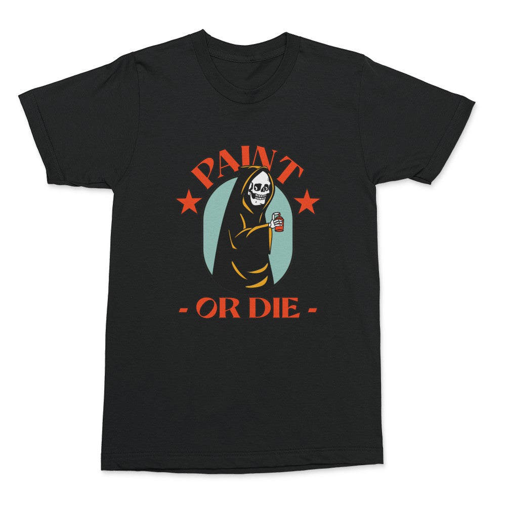 Paint Or Die Shirt