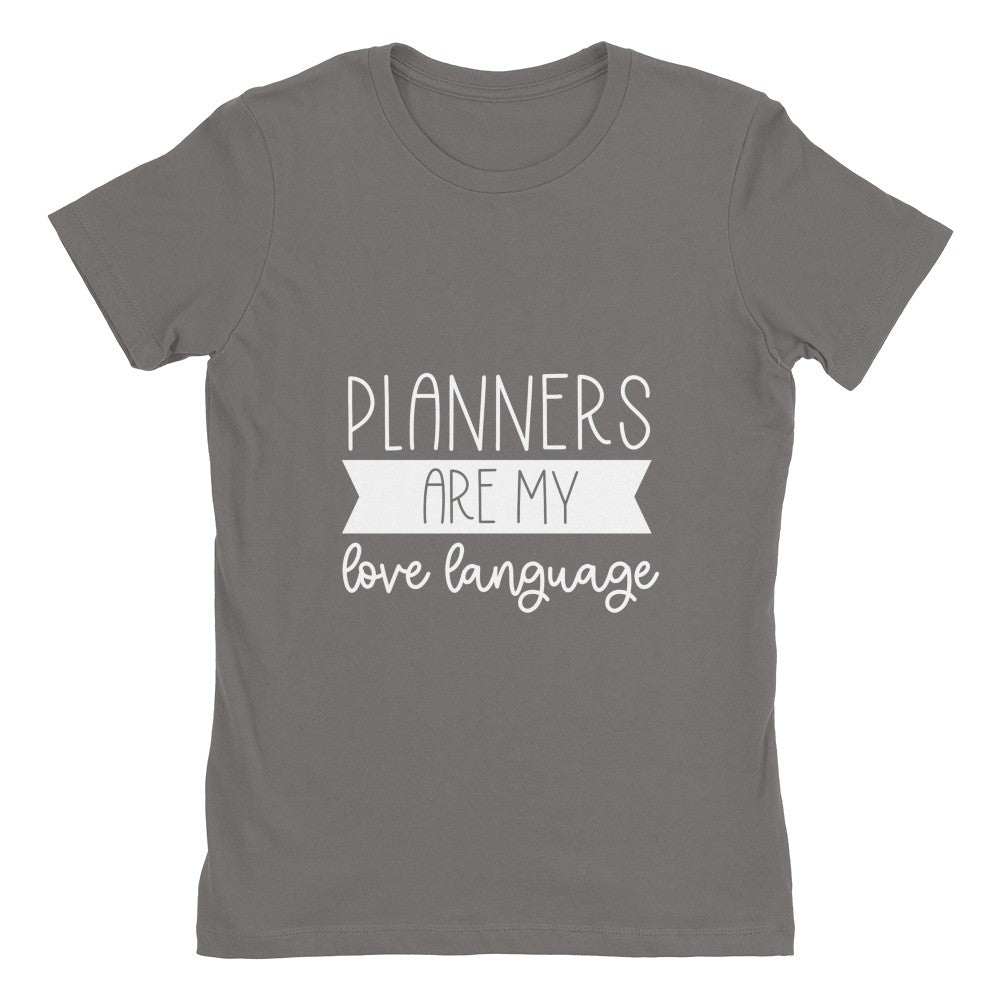 Planners Are My Love Language - Women's Cotton Boyfriend Shirt - White Text