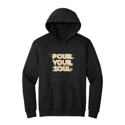 Pour Your Soul Hoodie