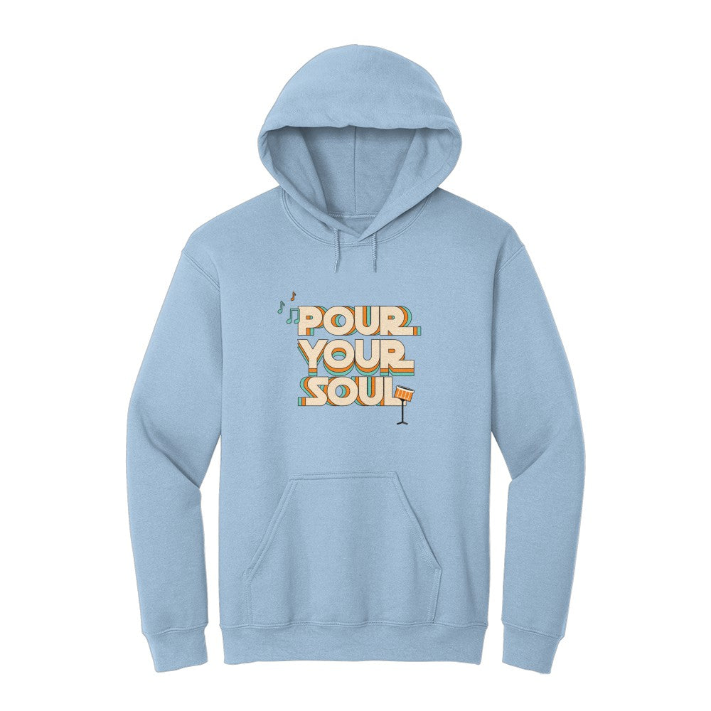 Pour Your Soul Hoodie