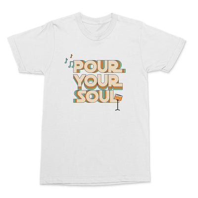 Pour Your Soul Shirt