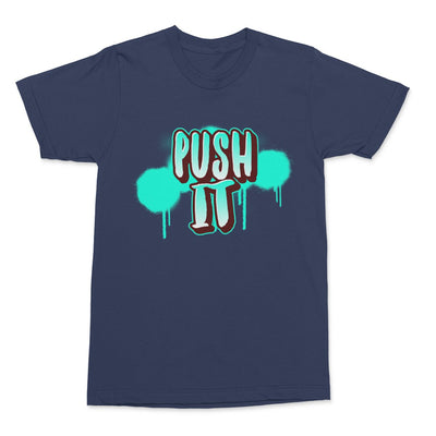 Push It Shirt