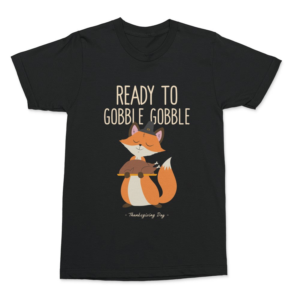 Ready To Gobble Gobble Shirt