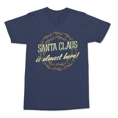 Santa Claus Is Almost Here Shirt