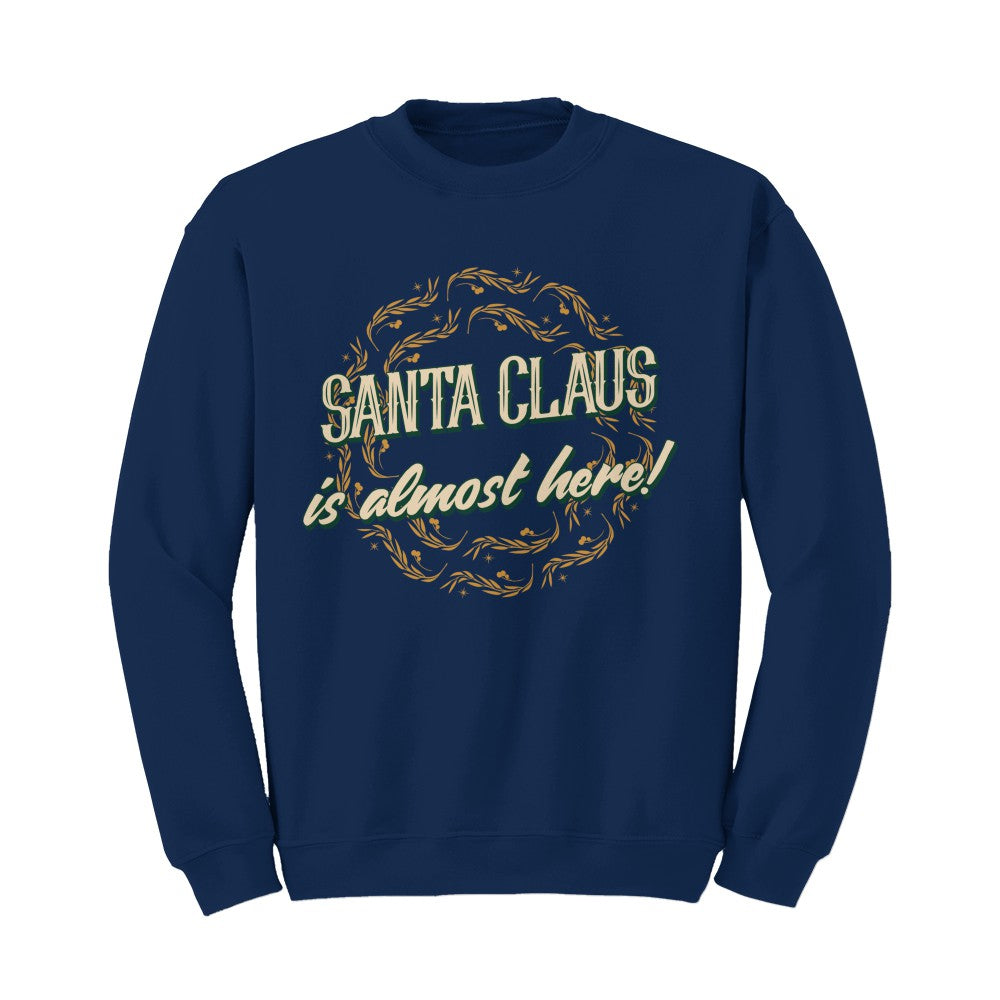 Santa Claus Is Almost Here Sweater