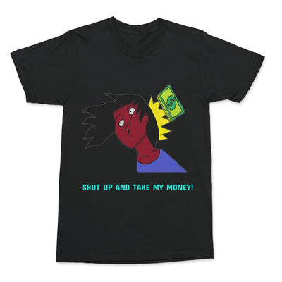 Shut Up and Take My Money! Adult T-Shirt