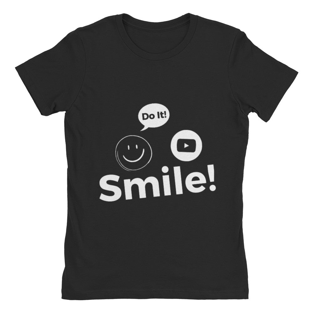 "Smile, Do It!" Women's T-Shirt