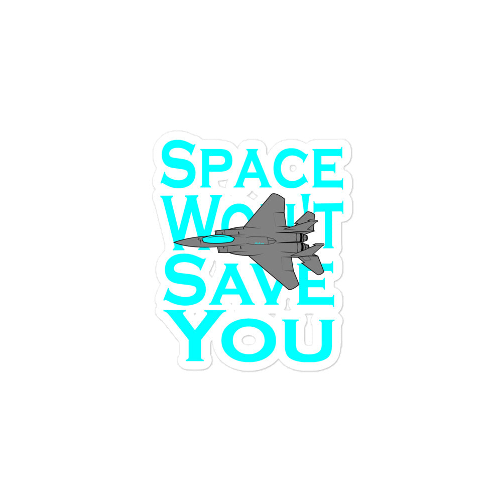Space Won't Save You F15 - Sticker