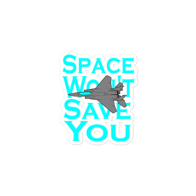 Space Won't Save You F15 - Sticker