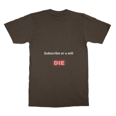 SubScribe or u will DIE