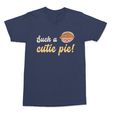 Such A Cutie Pie Shirt