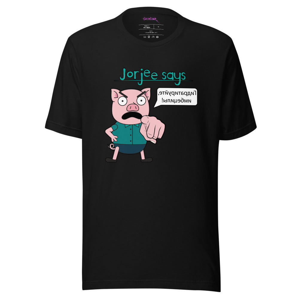 T-Shirt - Jorjee Says