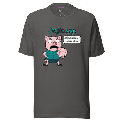 T-Shirt - Jorjee Says