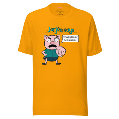 T-Shirt - Jorjee Says