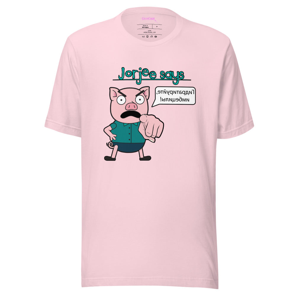 T-Shirt - Jorjee Says