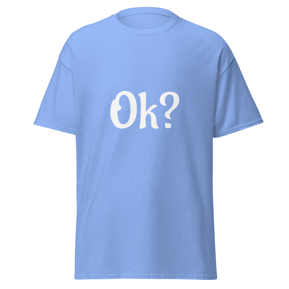 The Ok? | Men’s Classic Tee