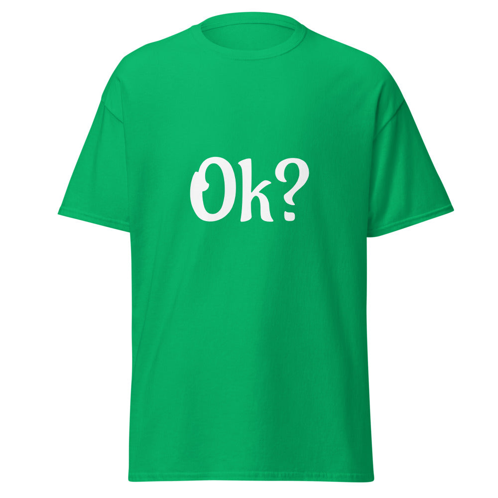 The Ok? | Men’s Classic Tee