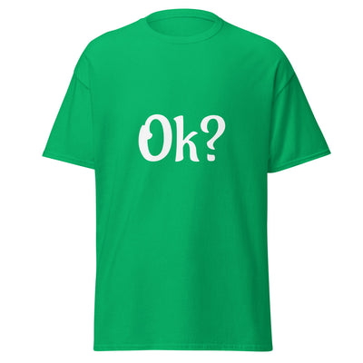 The Ok? | Men’s Classic Tee