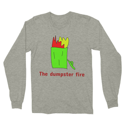 The dumpster fire long sleeve shirt