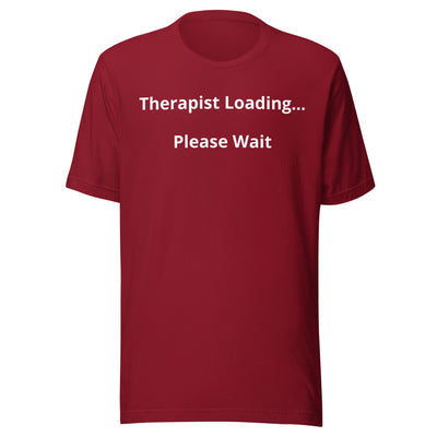 "Therapist Loading...Please Wait" T-Shirt